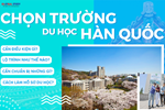 Chọn trường Đại học nào cho đúng khi đi du học Hàn Quốc